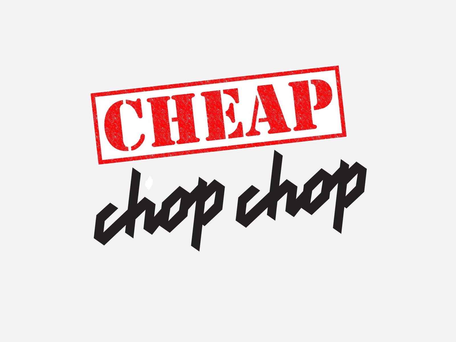 Cheap Chop
