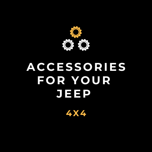 ACCESSORIES FOR YOUR JEEP 4x4